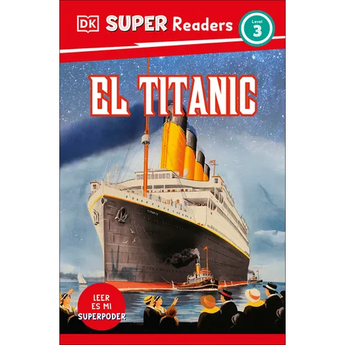 DK Super Readers Level 3 El Titanic (Spanish Edition) - Paperback