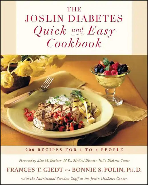 The Joslin Diabetes Quick and Easy Cookbook: 200 Recipes for 1 to 4 People - Paperback