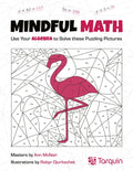 Mindful Math 1: Use Your Algebra to Solve These Puzzling Pictures - Paperback