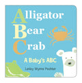 Alligator, Bear, Crab: A Baby's ABC - Board Book