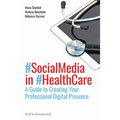 Social Media in Health Care: A Guide to Creating Your Professional Digital Presence - Paperback