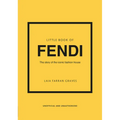 Little Book of Fendi: The Story of the Iconic Fashion Brand - Hardcover