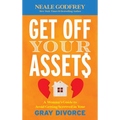 Get Off Your Assets: A Woman's Guide to Avoid Getting Screwed in Your Gray Divorce - Hardcover