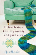 The Beach Street Knitting Society and Yarn Club - Paperback