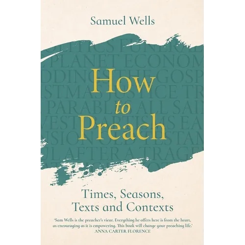 How to Preach: Times, Seasons, Texts and Contexts - Paperback