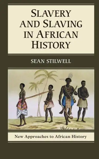 Slavery and Slaving in African History - Paperback