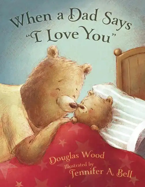 When a Dad Says I Love You - Hardcover