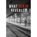 What Death Revealed - Paperback