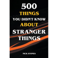 500 Things You Didn't Know About Stranger Things - Paperback