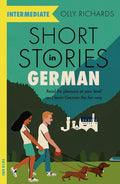 Short Stories in German for Intermediate Learners: Read for Pleasure at Your Level, Expand Your Vocabulary and Learn German the Fun Way! - Paperback