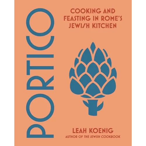 Portico: Cooking and Feasting in Rome's Jewish Kitchen - Hardcover