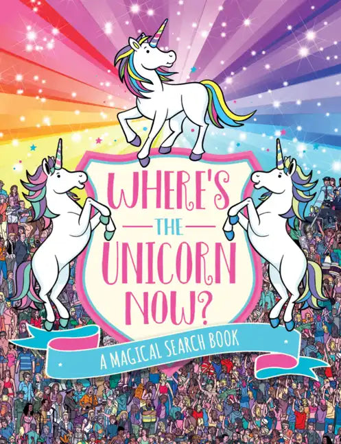 Where's the Unicorn Now?: A Magical Search Book - Paperback