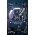 Tears of Astoria: Laminated- No Jacket - Hardcover