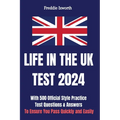 Life in the UK Test 2024: With 500 Official Style Practice Test Questions and Answers - To Ensure You Pass Quickly and Easily - Paperback