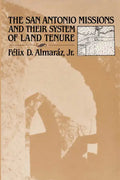 The San Antonio Missions and their System of Land Tenure - Paperback