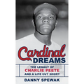 Cardinal Dreams: The Legacy of Charlie Peete and a Life Cut Short - Hardcover