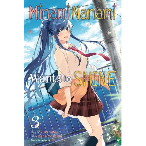 Minami Nanami Wants to Shine, Vol. 3 - Paperback