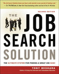 The Job Search Solution: The Ultimate System for Finding a Great Job Now! - Paperback