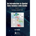 An Introduction to Spatial Data Science with Geoda: Volume 1: Exploring Spatial Data - Hardcover