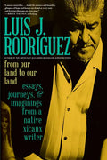 From Our Land to Our Land: Essays, Journeys, and Imaginings from a Native Xicanx Writer - Paperback