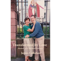 Transformed by Love: Memoir of a Spiritual Journey - Paperback