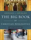 The Big Book of Christian Apologetics: An A to Z Guide - Paperback