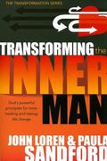 Transforming the Inner Man: God's Powerful Principles for Inner Healing and Lasting Life Change - Paperback