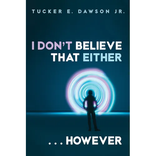 I Don't Believe That Either . . . However - Hardcover