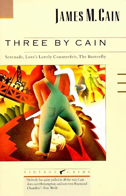 Three by Cain: Serenade, Love's Lovely Counterfeit, the Butterfly - Paperback