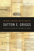 Jim Crow, Literature, and the Legacy of Sutton E. Griggs - Paperback