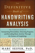 The Definitive Book of Handwriting Analysis: The Complete Guide to Interpreting Personalities, Detecting Forgeries, and Revealing Brain Activity Throu - Paperback