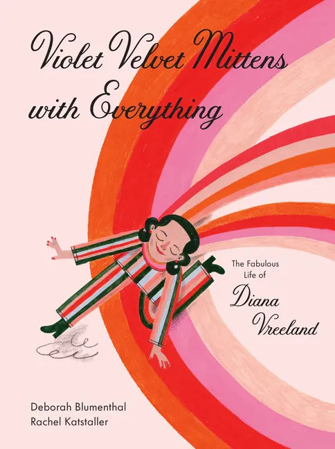 Violet Velvet Mittens with Everything: The Fabulous Life of Diana Vreeland - Hardcover