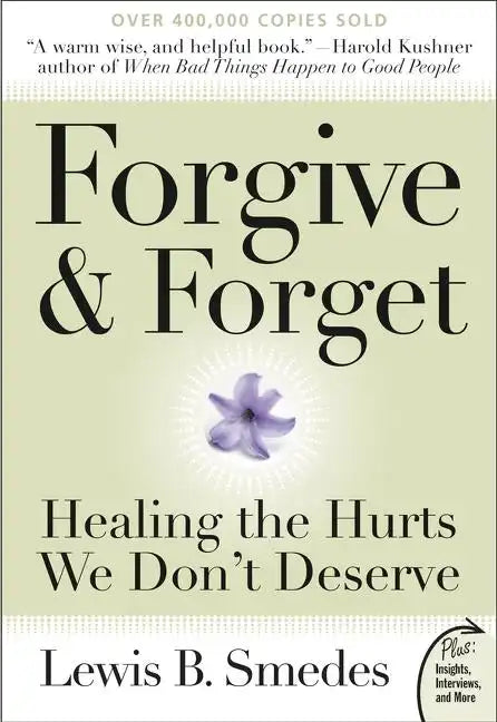 Forgive and Forget: Healing the Hurts We Don't Deserve - Paperback