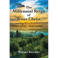 The Millennial Reign of Jesus Christ - Paperback