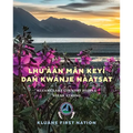 Lhù'ààn Mân Keyí Dań Kwánje Nààtsat: Kluane Lake Country People Speak Strong - Hardcover