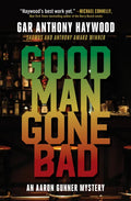 Good Man Gone Bad: An Aaron Gunner Mystery - Paperback