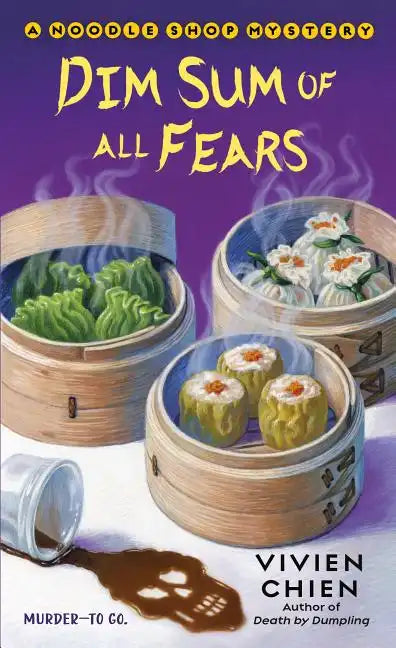Dim Sum of All Fears: A Noodle Shop Mystery - Paperback