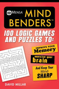 Mensa(r) Mind Benders: 100 Logic Games and Puzzles to Improve Your Memory, Exercise Your Brain, and Keep Your Mind Sharp - Paperback
