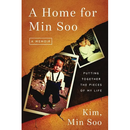 A Home for Min Soo: Putting Together the Pieces of My Life - Paperback