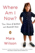 Where Am I Now?: True Stories of Girlhood and Accidental Fame - Paperback