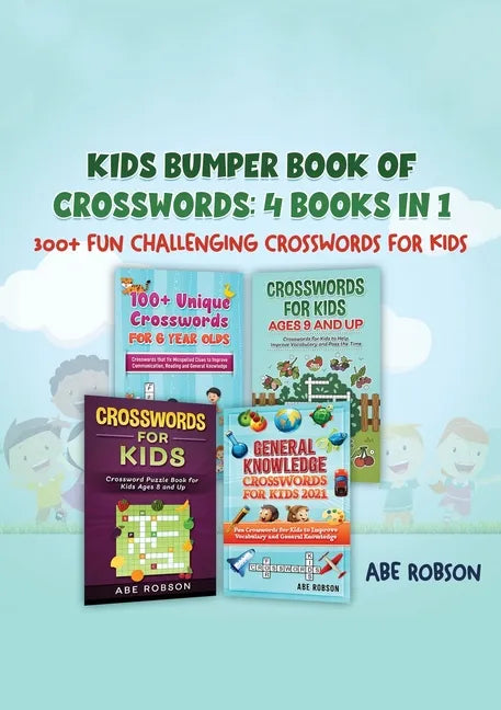 Kids Bumper Book of Crosswords: 300+ Fun Challenging Crosswords for Kids - Paperback