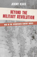 Beyond the Military Revolution: War in the Seventeenth-Century World - Paperback