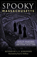 Spooky Massachusetts: Tales of Hauntings, Strange Happenings, and Other Local Lore - Paperback