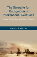 Struggle for Recognition in International Relations: Status, Revisionism, and Rising Powers - Hardcover