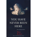You Have Never Been Here: New and Selected Stories - Paperback