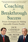 Coaching for Breakthrough Success: Proven Techniques for Making Impossible Dreams Possible - Hardcover