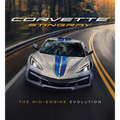 Corvette Stingray: The Mid-Engine Evolution - Hardcover