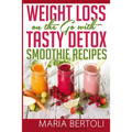 Weight Loss on the Go with Tasty Detox Smoothie Recipes - Paperback