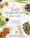Keto Restaurant Favorites: More Than 175 Tasty Classic Recipes Made Fast, Fresh, and Healthy - Paperback