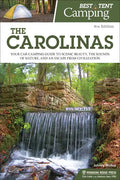 Best Tent Camping: The Carolinas: Your Car-Camping Guide to Scenic Beauty, the Sounds of Nature, and an Escape from Civilization - Paperback